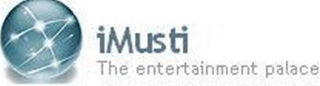 IMUSTI THE ENTERTAINMENT PALACE