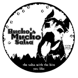 BUCHO'S MUCHO SALSA THE SALSA WITH THE BITE YOU LIKE IN LOVING MEMORY OF BUCHO