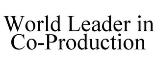 WORLD LEADER IN CO-PRODUCTION