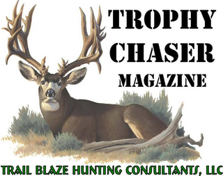 TRAIL BLAZE HUNTING CONSULTANTS, LLC TROPHY CHASER MAGAZINE