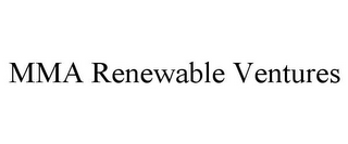 MMA RENEWABLE VENTURES