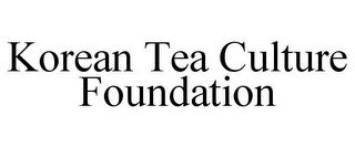 KOREAN TEA CULTURE FOUNDATION