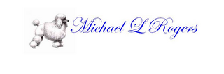 MICHAEL L ROGERS