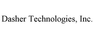 DASHER TECHNOLOGIES, INC.