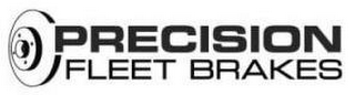 PRECISION FLEET BRAKES