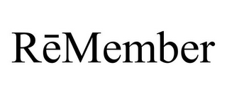 REMEMBER