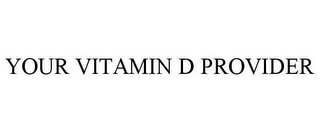 YOUR VITAMIN D PROVIDER