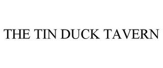 THE TIN DUCK TAVERN