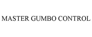 MASTER GUMBO CONTROL