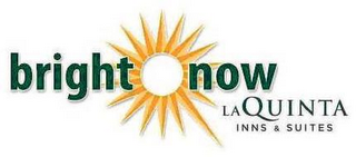 BRIGHT NOW LA QUINTA INNS & SUITES
