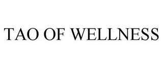 TAO OF WELLNESS