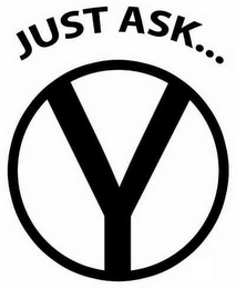 JUST ASK ... Y