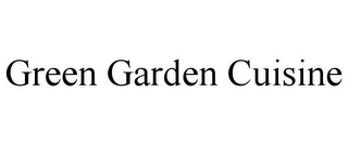 GREEN GARDEN CUISINE