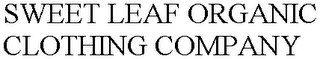 SWEET LEAF ORGANIC CLOTHING COMPANY