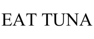 EAT TUNA
