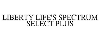 LIBERTY LIFE'S SPECTRUM SELECT PLUS