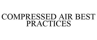 COMPRESSED AIR BEST PRACTICES