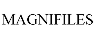 MAGNIFILES