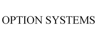 OPTION SYSTEMS