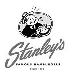 STANLEY'S FAMOUS HAMBURGERS SINCE 1932