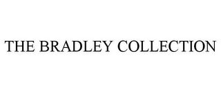 THE BRADLEY COLLECTION