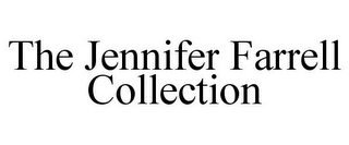 THE JENNIFER FARRELL COLLECTION