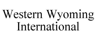 WESTERN WYOMING INTERNATIONAL