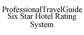 PROFESSIONALTRAVELGUIDE SIX STAR HOTEL RATING SYSTEM