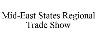 MID-EAST STATES REGIONAL TRADE SHOW