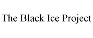 THE BLACK ICE PROJECT