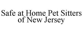 SAFE AT HOME PET SITTERS OF NEW JERSEY