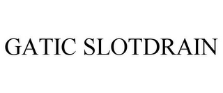 GATIC SLOTDRAIN