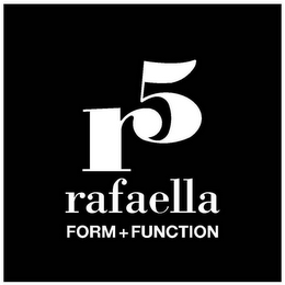 R5 RAFAELLA FORM & FUNCTION