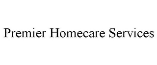 PREMIER HOMECARE SERVICES