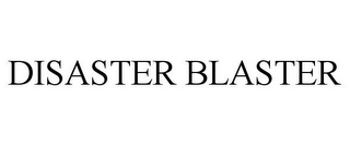 DISASTER BLASTER