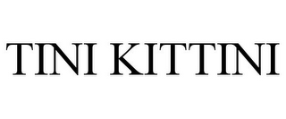 TINI KITTINI