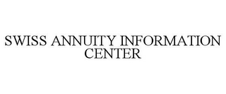 SWISS ANNUITY INFORMATION CENTER