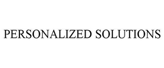 PERSONALIZED SOLUTIONS