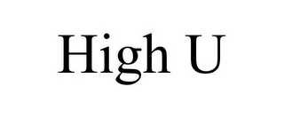 HIGH U