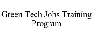 GREEN TECH JOBS TRAINING PROGRAM