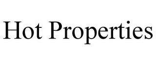 HOT PROPERTIES