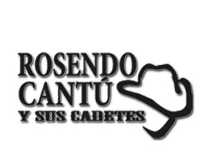 ROSENDO CANTU Y SUS CADETES