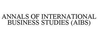 ANNALS OF INTERNATIONAL BUSINESS STUDIES (AIBS)