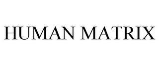 HUMAN MATRIX