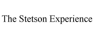 THE STETSON EXPERIENCE