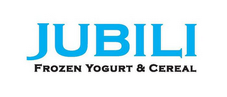 JUBILI FROZEN YOGURT & CEREAL