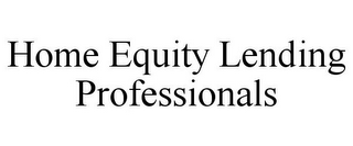 HOME EQUITY LENDING PROFESSIONALS