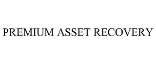 PREMIUM ASSET RECOVERY