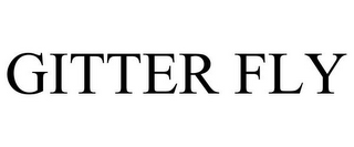 GITTER FLY