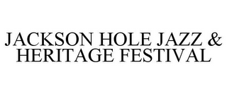 JACKSON HOLE JAZZ & HERITAGE FESTIVAL